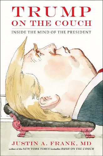 Cover image for Trump On The Couch: Inside the Mind of the President