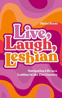 Cover image for Live, Laugh, Lesbian
