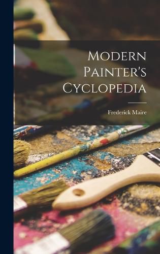 Cover image for Modern Painter's Cyclopedia