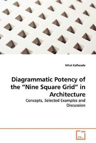 Cover image for Diagrammatic Potency of the  Nine Square Grid  in Architecture