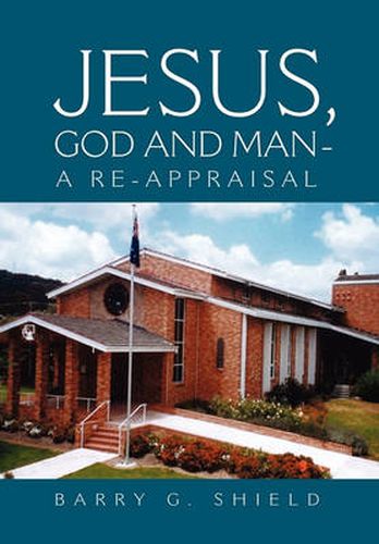 Cover image for Jesus, God and Man - A Re-Appraisal