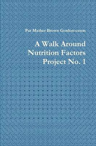 A Walk Around Nutrition Factors Project No. 1