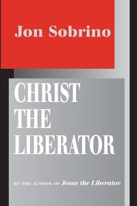 Cover image for Christ the Liberator: A View from the Victims