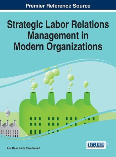 Cover image for Strategic Labor Relations Management in Modern Organizations