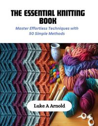 Cover image for The Essential Knitting Book