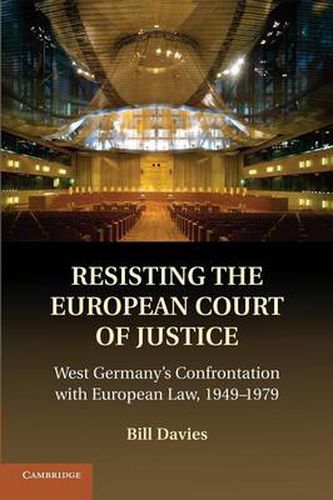 Cover image for Resisting the European Court of Justice: West Germany's Confrontation with European Law, 1949-1979