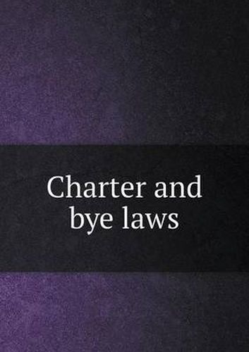 Cover image for Charter and bye laws