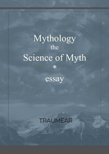 Cover image for Mythology, the Science of Myth