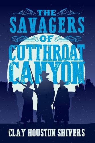 The Savagers of Cutthroat Canyon