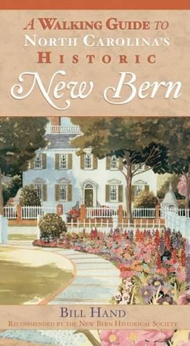 A Walking Guide to North Carolina's Historic New Bern