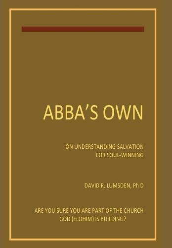 Cover image for Abba's Own: On Understanding Salvtion for Seekers and Soul-Winners