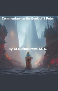 Cover image for Commentary on the Book of 1 Peter