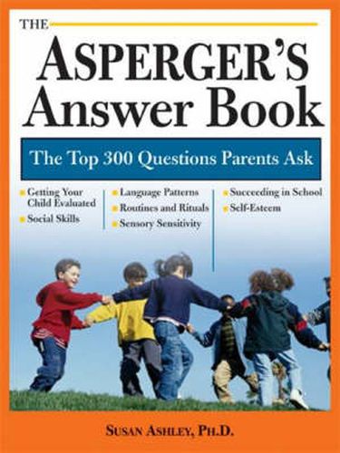 Cover image for The Asperger's Answer Book: Professional Answers to 300 of the Top Questions Parents Ask