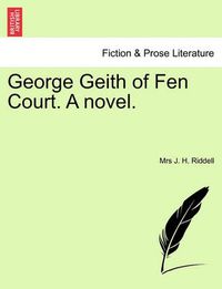 Cover image for George Geith of Fen Court. a Novel.