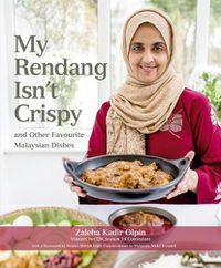 Cover image for My Rendang Isn't Crispy and  Other Favourite Malaysian Dishes
