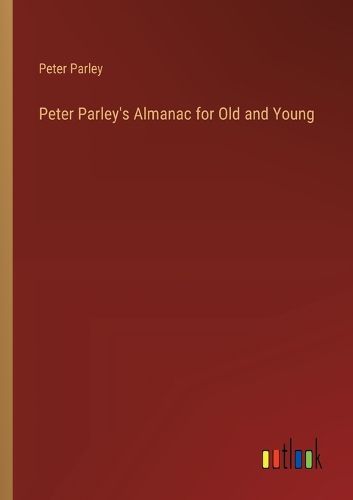 Cover image for Peter Parley's Almanac for Old and Young