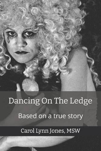 Dancing On The Ledge: Based On A True Story