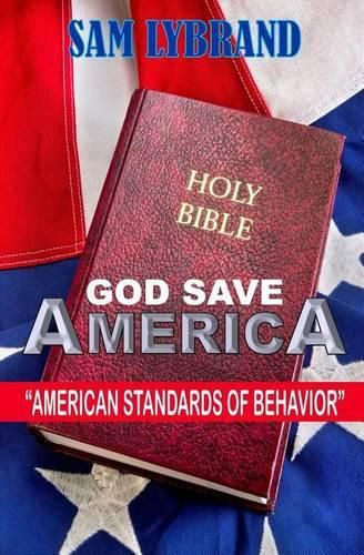 Cover image for God Save America: American Standards of Behavior