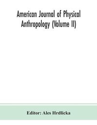 Cover image for American journal of physical anthropology (Volume II)