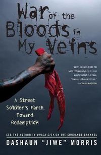 Cover image for War of the Bloods in My Veins: A Street Soldier's March Toward Redemption