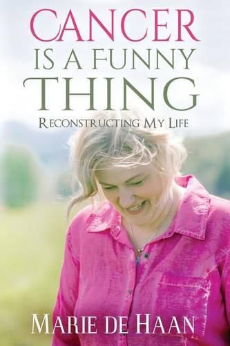 Cover image for Cancer Is a Funny Thing: Reconstructing My Life