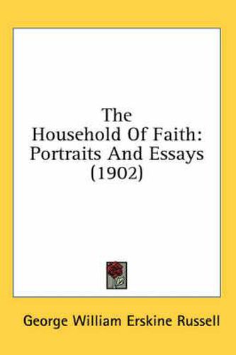 The Household of Faith: Portraits and Essays (1902)