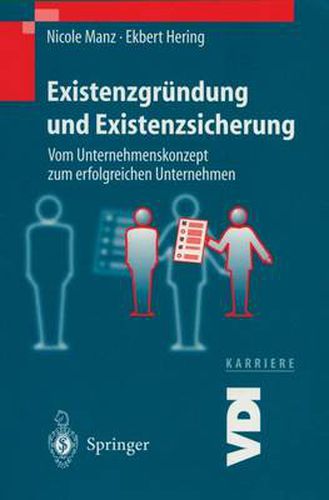 Existenzgrundung Und Existenzsicherung: Vom Unternehmenskonzept Zum Erfolgreichen Unternehmen