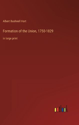 Cover image for Formation of the Union, 1750-1829