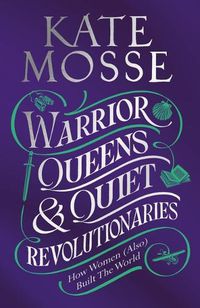 Cover image for Warrior Queens & Quiet Revolutionaries