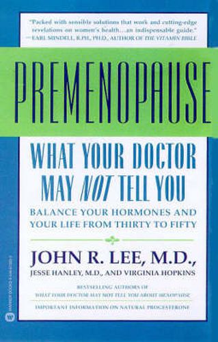 Cover image for What Your Dr...Premenopause: Balance Your Hormones and Your Life from Thirty to Fifty