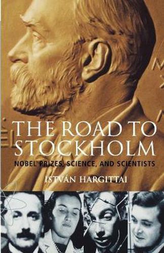 Cover image for The Road to Stockholm: Nobel Prizes, Science, and Scientists