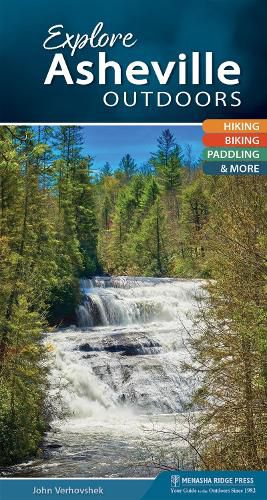 Cover image for Explore Asheville Outdoors: Hiking, Biking, Paddling, & More