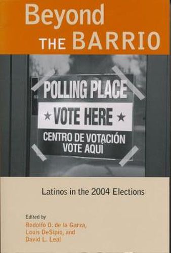 Cover image for Beyond the Barrio: Latinos in the 2004 Elections