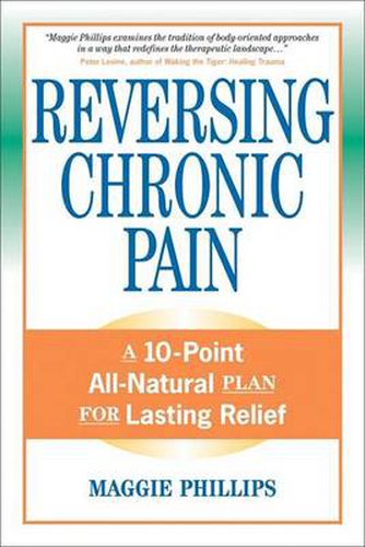 Cover image for Reversing Chronic Pain: A 10-Point All-Natural Plan for Lasting Relief