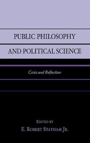 Public Philosophy and Political Science: Crisis and Reflection