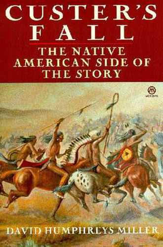 Custer's Fall: The Native American Side of the Story