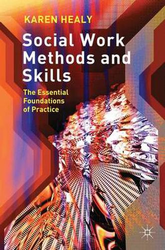 Cover image for Social Work Methods and Skills: The Essential Foundations of Practice