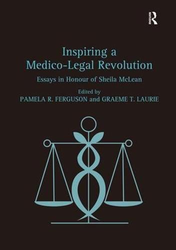 Cover image for Inspiring a Medico-Legal Revolution: Essays in Honour of Sheila McLean