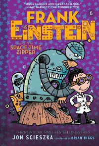 Cover image for Frank Einstein and the Space-Time Zipper (Frank Einstein series #6): Book Six