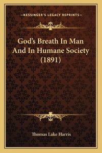 Cover image for Godacentsa -A Centss Breath in Man and in Humane Society (1891)