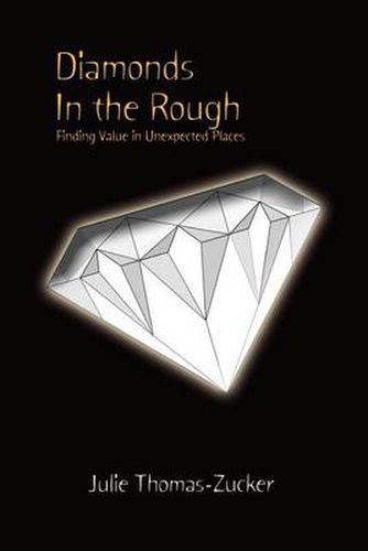 Diamonds in the Rough: Finding Value in Unexpected Places