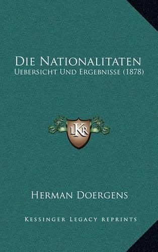 Cover image for Die Nationalitaten: Uebersicht Und Ergebnisse (1878)