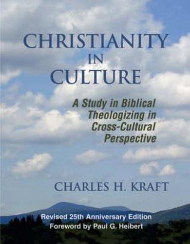 Cover image for Christianity in Culture: A Study in Biblical Theologizing in Cross Cultural Perspective