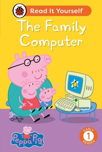 Cover image for Peppa Pig The Family Computer: Read It Yourself - Level 1 Early Reader