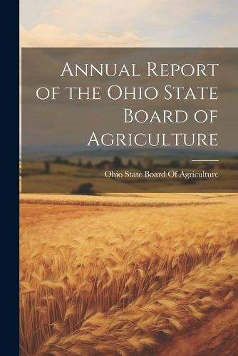 Cover image for Annual Report of the Ohio State Board of Agriculture