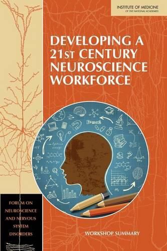 Developing a 21st Century Neuroscience Workforce: Workshop Summary