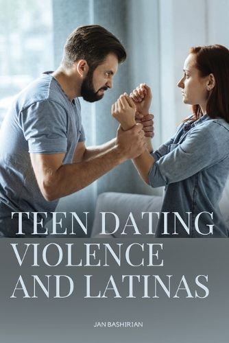Cover image for Teen Dating Violence and Latinas