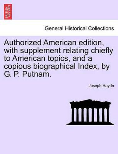 Cover image for Authorized American Edition, with Supplement Relating Chiefly to American Topics, and a Copious Biographical Index, by G. P. Putnam.