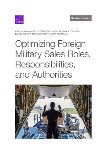 Optimizing Foreign Military Sales Roles, Responsibilities, and Authorities