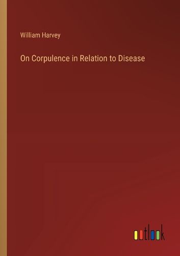 Cover image for On Corpulence in Relation to Disease